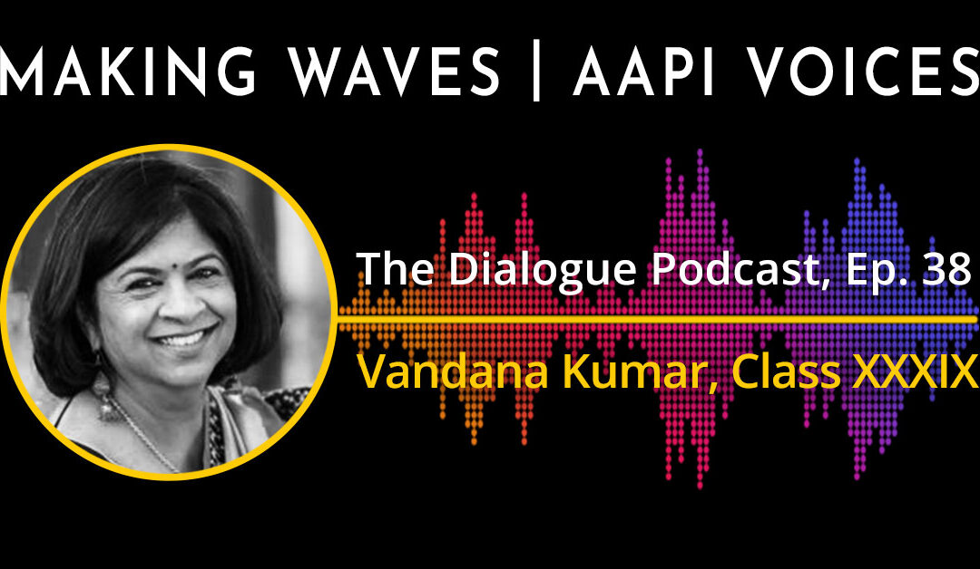 The Dialogue Podcast: Vandana Kumar