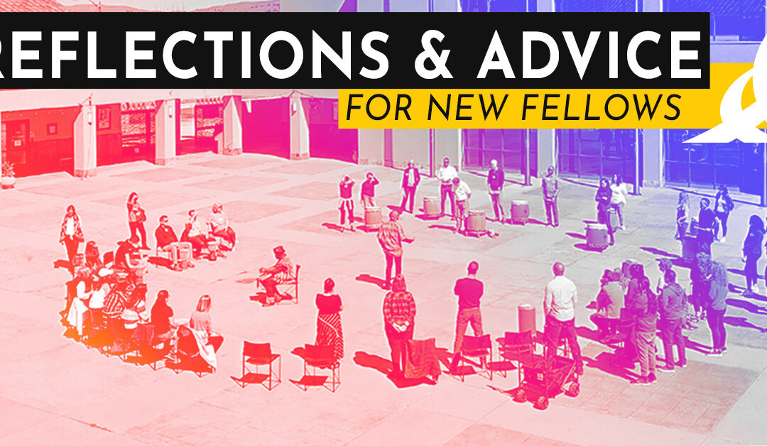 Reflections and Advice for New Fellows