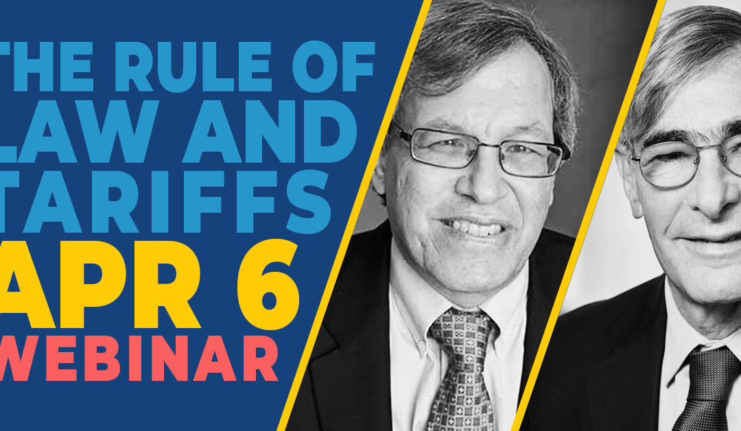April 6: The Rule of Law & Tariffs