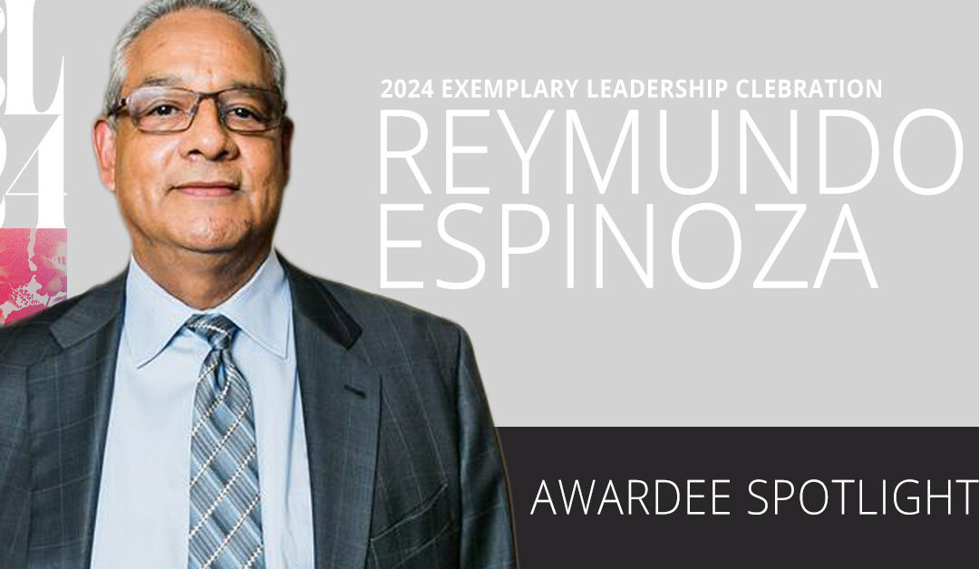 Exemplary Leadership Spotlight: Reymundo Espinoza