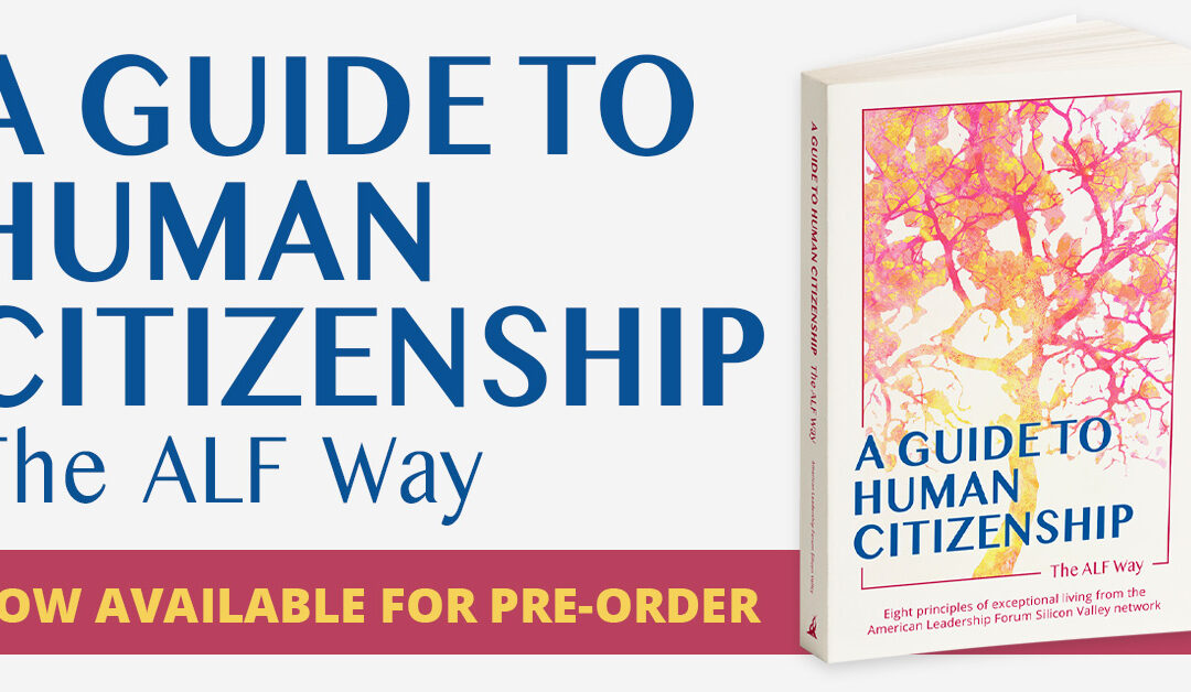 Eight principles of exceptional living from the ALF Silicon Valley network