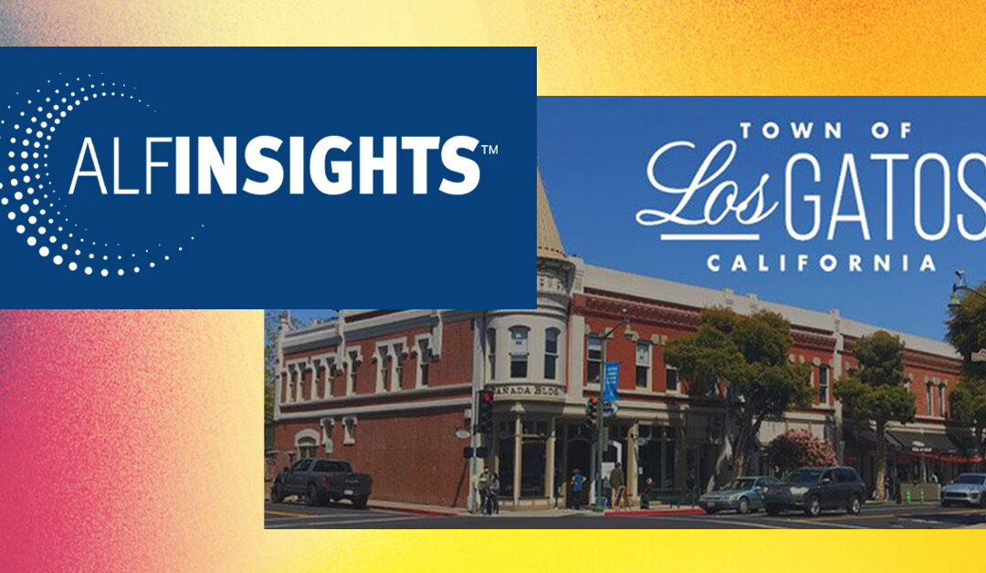 The Town of Los Gatos Moves Forward with the Help of ALF Insights